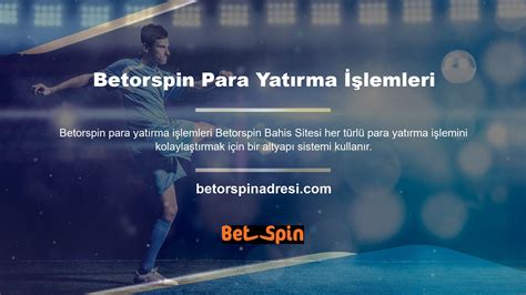 Betorspin Para Yatırma Limiti